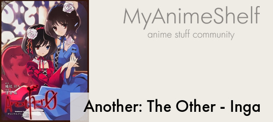 Another: The Other - Inga (Anime) –