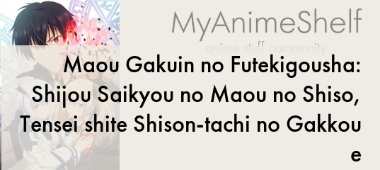 Maou Gakuin no Futekigousha: Shijou Saikyou no Maou no Shiso, Tensei shite  Shison-tachi no Gakkou e Todos os Episódios Online » Anime TV Online